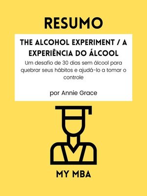 cover image of RESUMO--The Alcohol Experiment / a Experiência do Álcool
